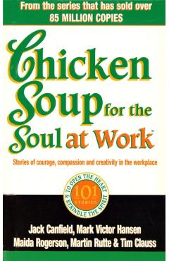 Coperta cărții 'Chicken Soup For The Soul At Work - Jack Canfield'