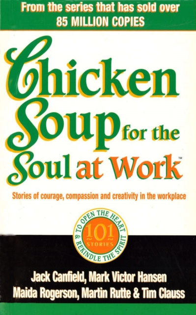 Coperta cărții 'Chicken Soup For The Soul At Work - Jack Canfield'