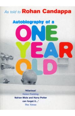 Coperta cărții 'Autobiography Of A One Year Old - Rohan Candappa'