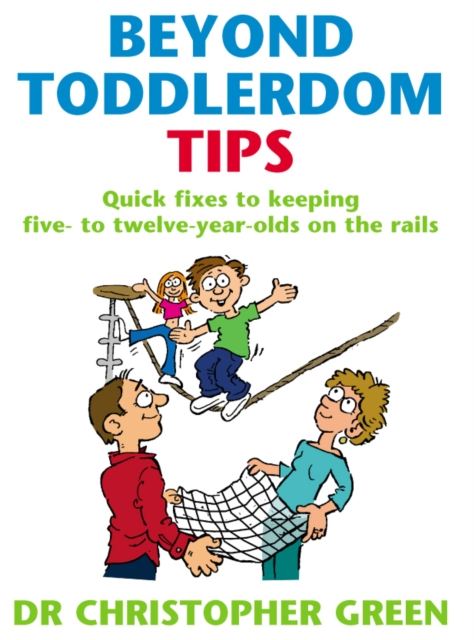 Coperta cărții 'Beyond Toddlerdom Tips - Dr Christopher Green'