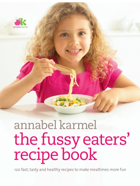 Fussy Eaters' Recipe Book - Annabel Karmel