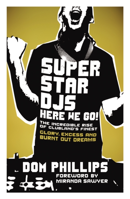 Superstar DJs Here We Go! - Dom Phillips