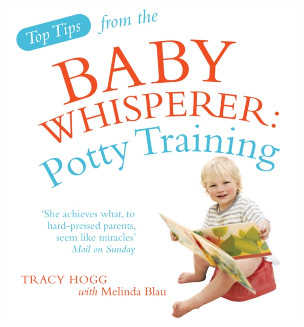 Top Tips from the Baby Whisperer: Potty Training - Melinda|hogg Blau