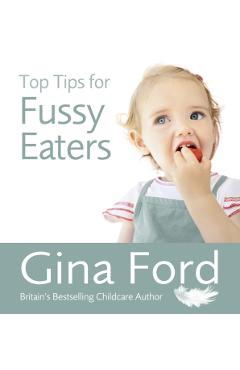 Coperta cărții 'Top Tips for Fussy Eaters - Contented Little Baby Gina Ford'