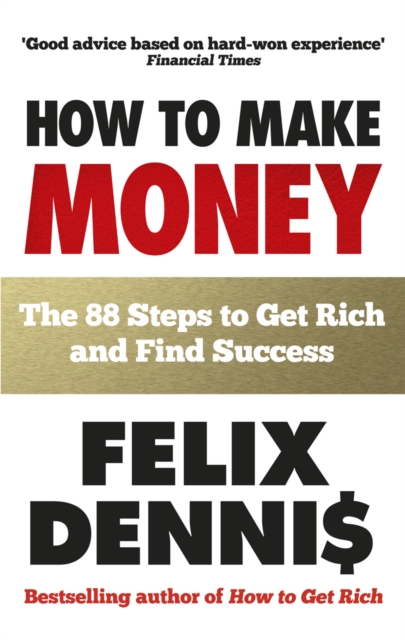 How to Make Money - Felix Dennis