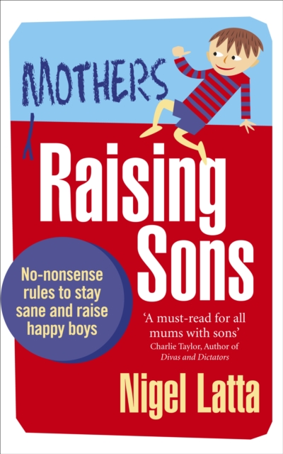Coperta cărții 'Mothers Raising Sons - Nigel Latta'