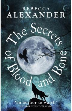 Coperta cărții 'Secrets of Blood and Bone - Rebecca Alexander'