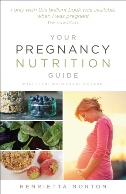 Your Pregnancy Nutrition Guide - Henrietta Norton