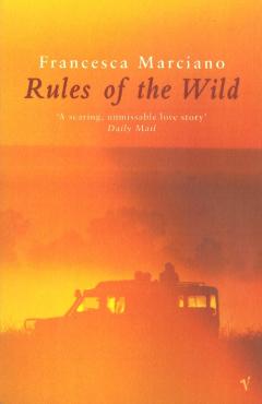 Coperta cărții 'Rules of the Wild - Francesca Marciano'