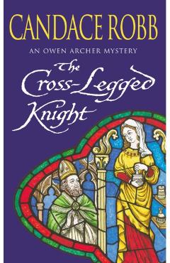 Coperta cărții 'Cross Legged Knight - Candace Robb'
