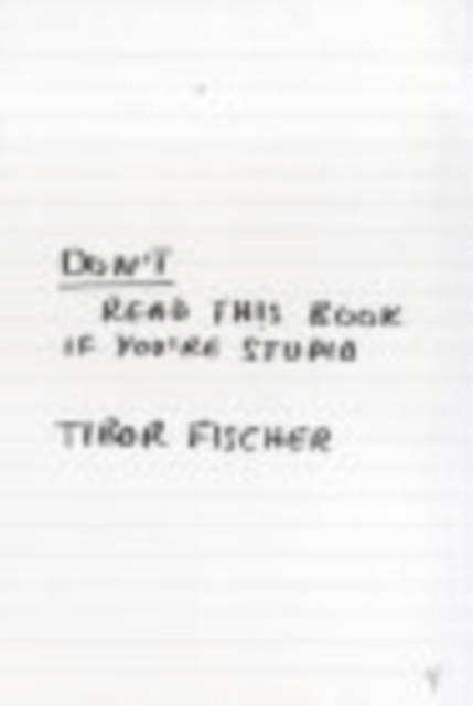 Coperta cărții 'Don't Read This Book If You're Stupid - Tibor Fischer'