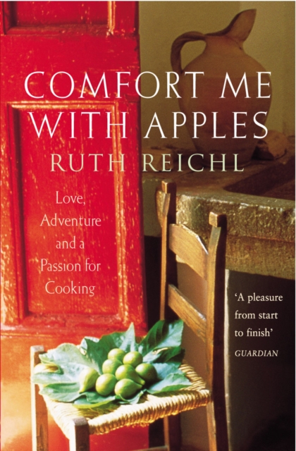 Comfort Me With Apples - Ruth Reichl