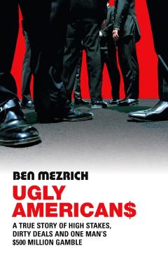 Coperta cărții 'Ugly Americans - Ben Mezrich'