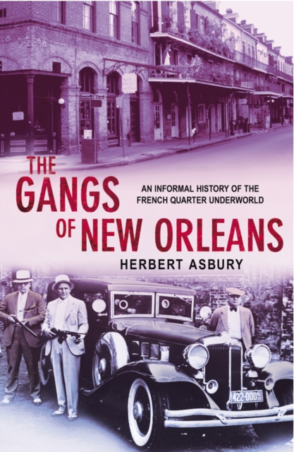 Coperta cărții 'Gangs Of New Orleans - Herbert Asbury'