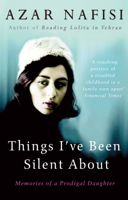 Things I've Been Silent About - Azar Nafisi