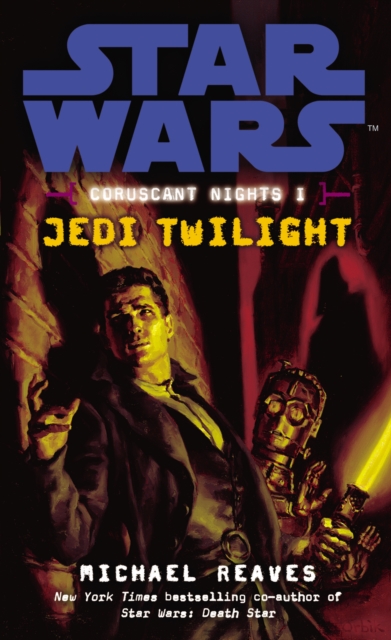 Coperta cărții 'Star Wars: Coruscant Nights I - Jedi Twilight - Michael Reaves'