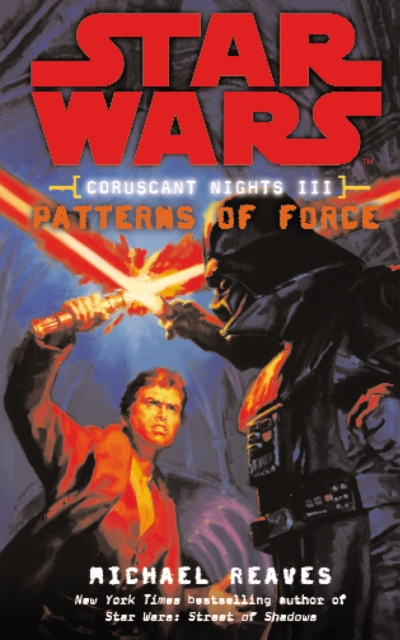 Star Wars: Coruscant Nights III - Patterns of Force - Michael Reaves