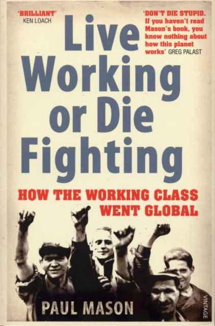 Live Working or Die Fighting - Paul Mason