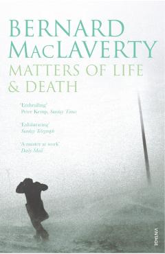 Coperta cărții 'Matters of Life & Death - Bernard Maclaverty'