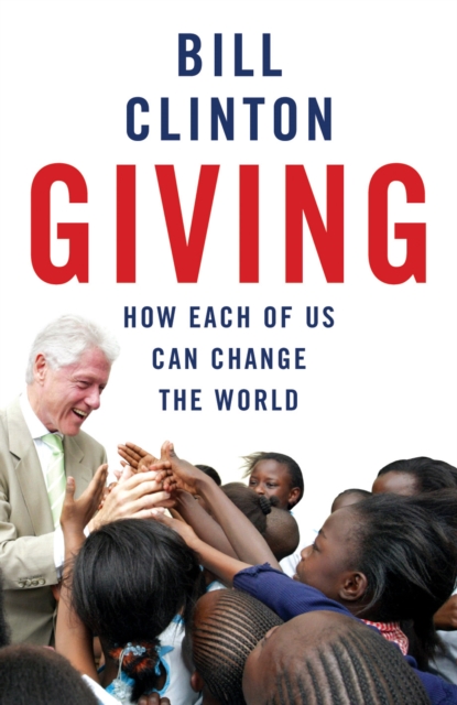 Giving - President Bill Clinton