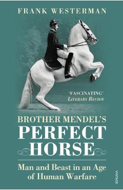 Coperta cărții 'Brother Mendel's Perfect Horse - Frank Westerman'