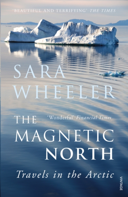 Magnetic North - Sara Wheeler