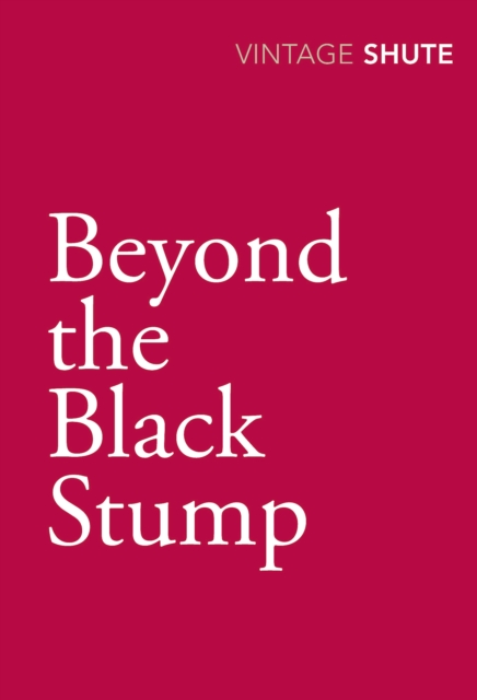 Beyond the Black Stump - Nevil Shute