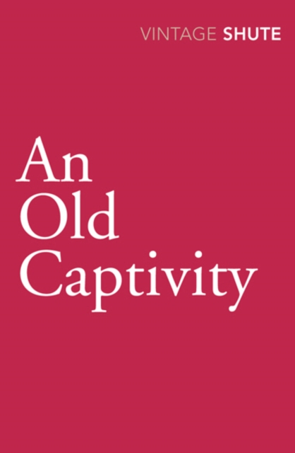 Old Captivity - Nevil Shute