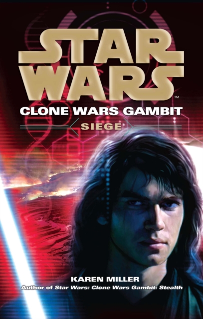 Star Wars: Clone Wars Gambit - Siege - Karen Miller