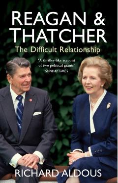 Coperta cărții 'Reagan and Thatcher - Richard Aldous'