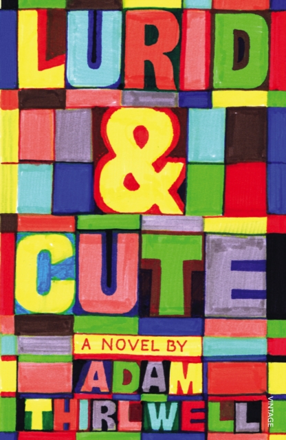 Lurid & Cute - Adam Thirlwell