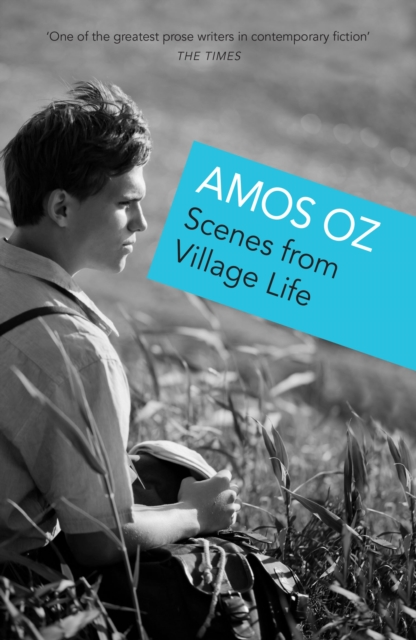 Scenes from Village Life - Amos Oz