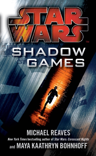 Star Wars: Shadow Games - Maya Kaathryn|reaves Bohnhoff