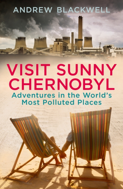 Coperta cărții 'Visit Sunny Chernobyl - Andrew Blackwell'