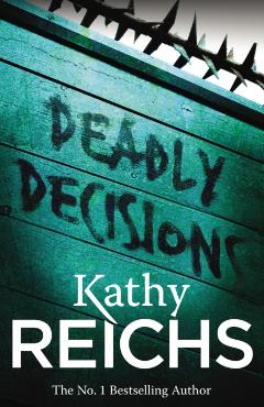 Poza produsului Deadly Decisions - Kathy Reichs