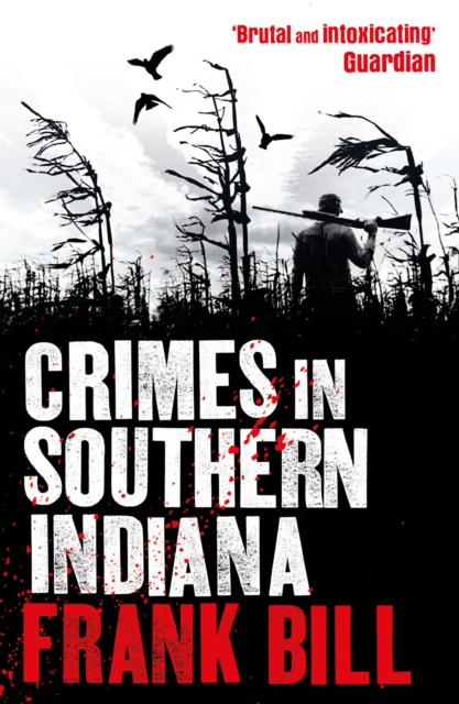 Coperta cărții 'Crimes in Southern Indiana - Frank Bill'