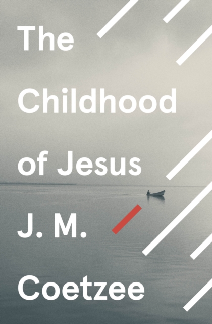 Childhood of Jesus - J. M. Coetzee