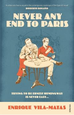 Coperta cărții 'Never Any End to Paris - Enrique Vila-matas'