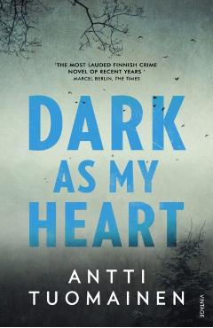 Coperta cărții 'Dark As My Heart - Antti Tuomainen'