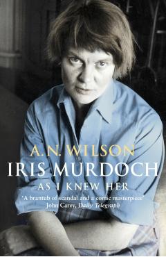 Coperta cărții 'Iris Murdoch As I Knew Her - A.n. Wilson'