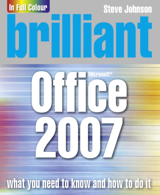 Brilliant Office 2007 - Steve Johnson