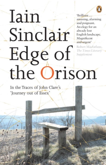 Edge of the Orison - Iain Sinclair