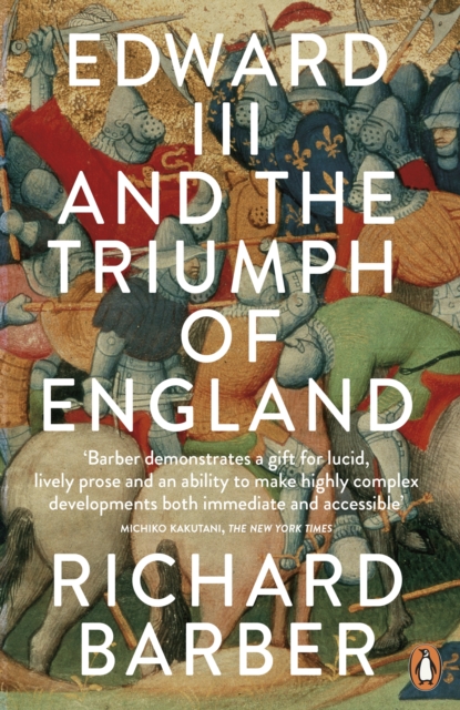 Edward III and the Triumph of England - Richard Barber