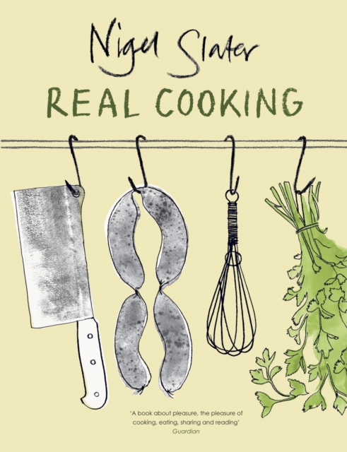 Real Cooking - Nigel Slater