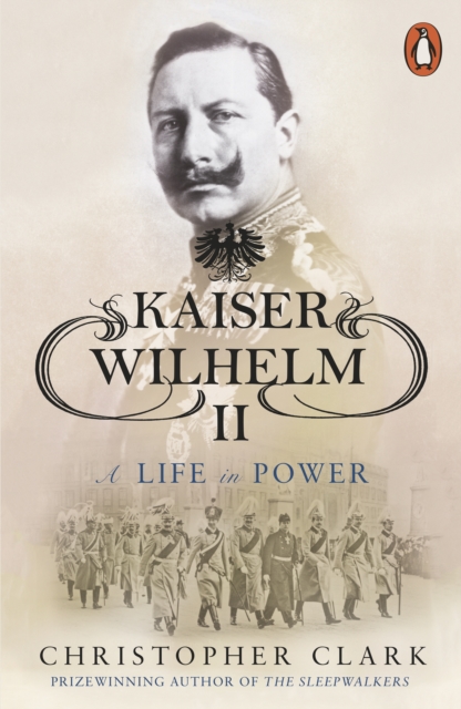 Kaiser Wilhelm II - Christopher Clark