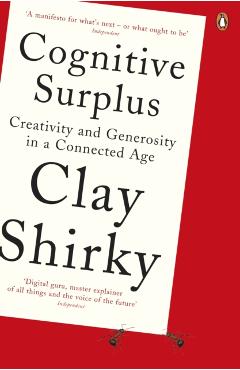 Coperta cărții 'Cognitive Surplus - Clay Shirky'