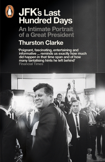 Coperta cărții 'JFK's Last Hundred Days - Thurston Clarke'