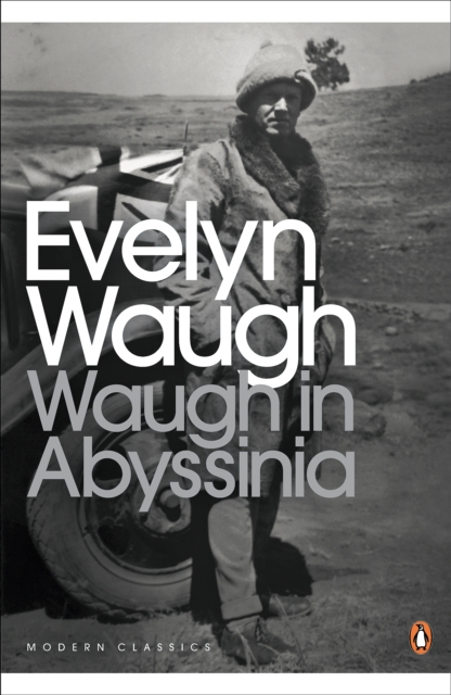 Waugh in Abyssinia - Evelyn Waugh