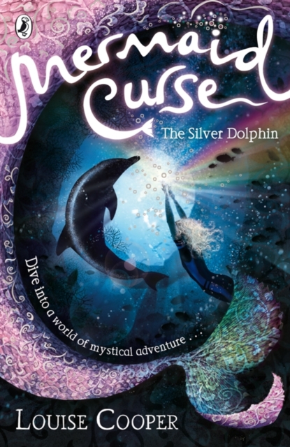 Mermaid Curse: The Silver Dolphin - Louise Cooper