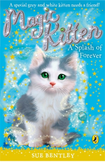 Magic Kitten: A Splash of Forever - Sue Bentley